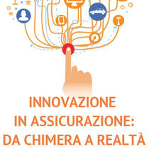 Innovazione in assicurazione: da chimera a realtà
